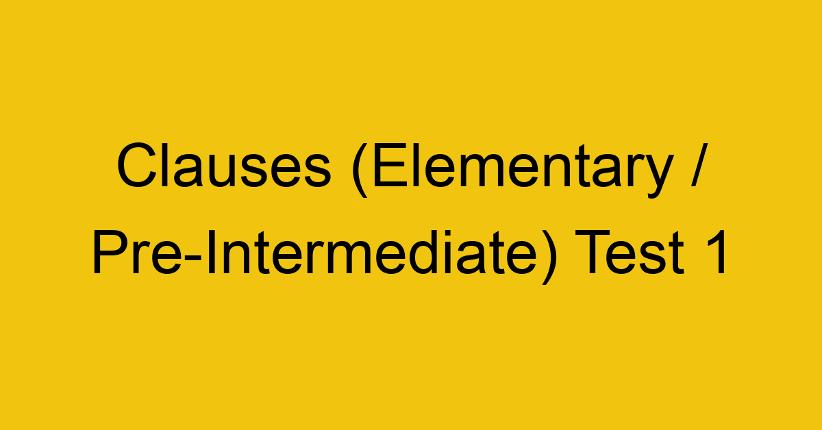 clauses elementary pre intermediate test 1 244