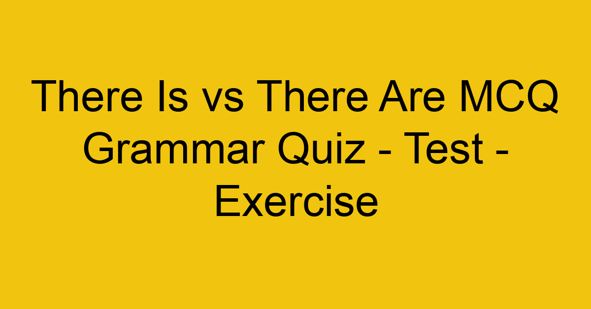 there is vs there are mcq grammar quiz test exercise 22036